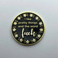 I like pretty things and the word F-ck Needle Minder