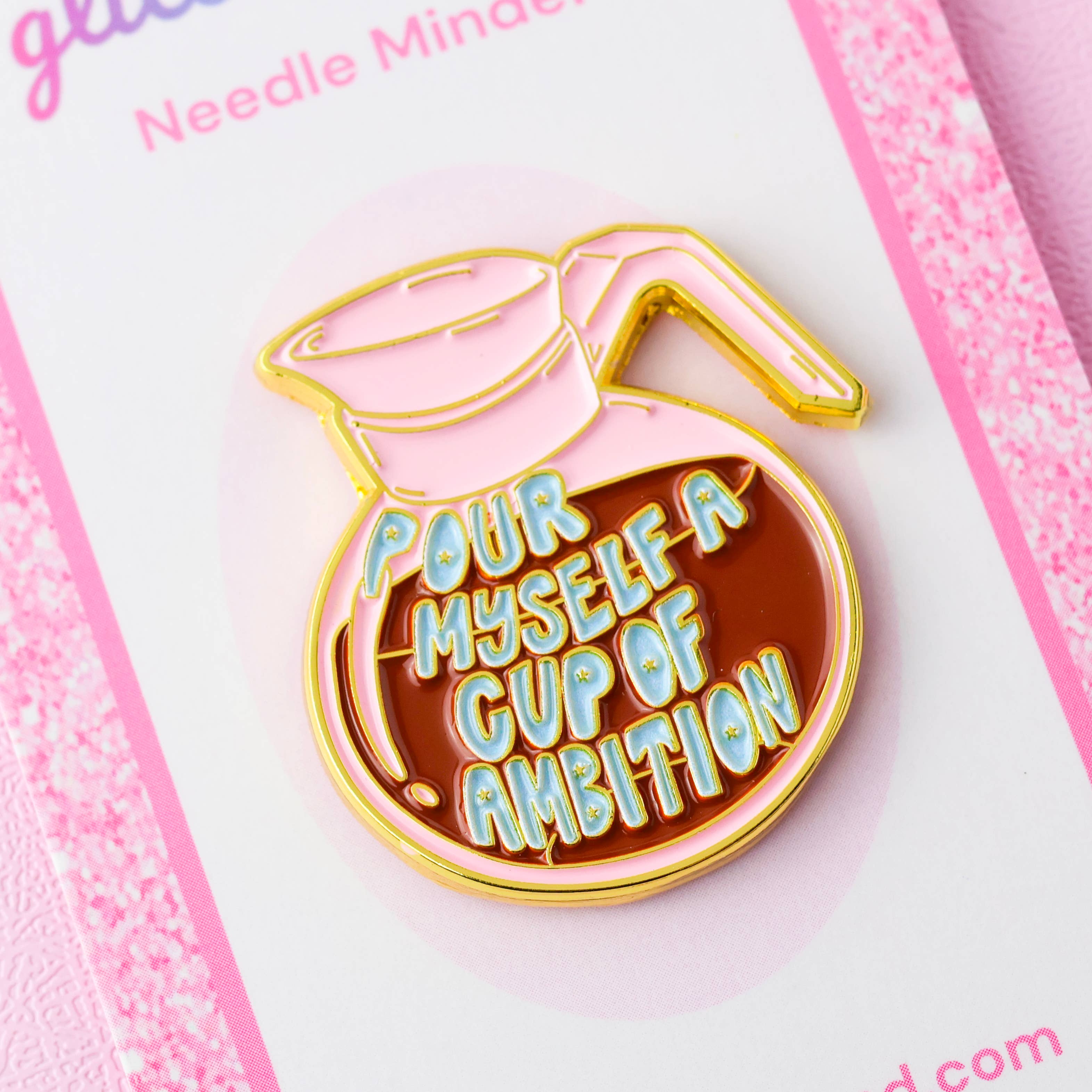 Dolly Parton Pour Myself A Cup of Ambition Needle Minder