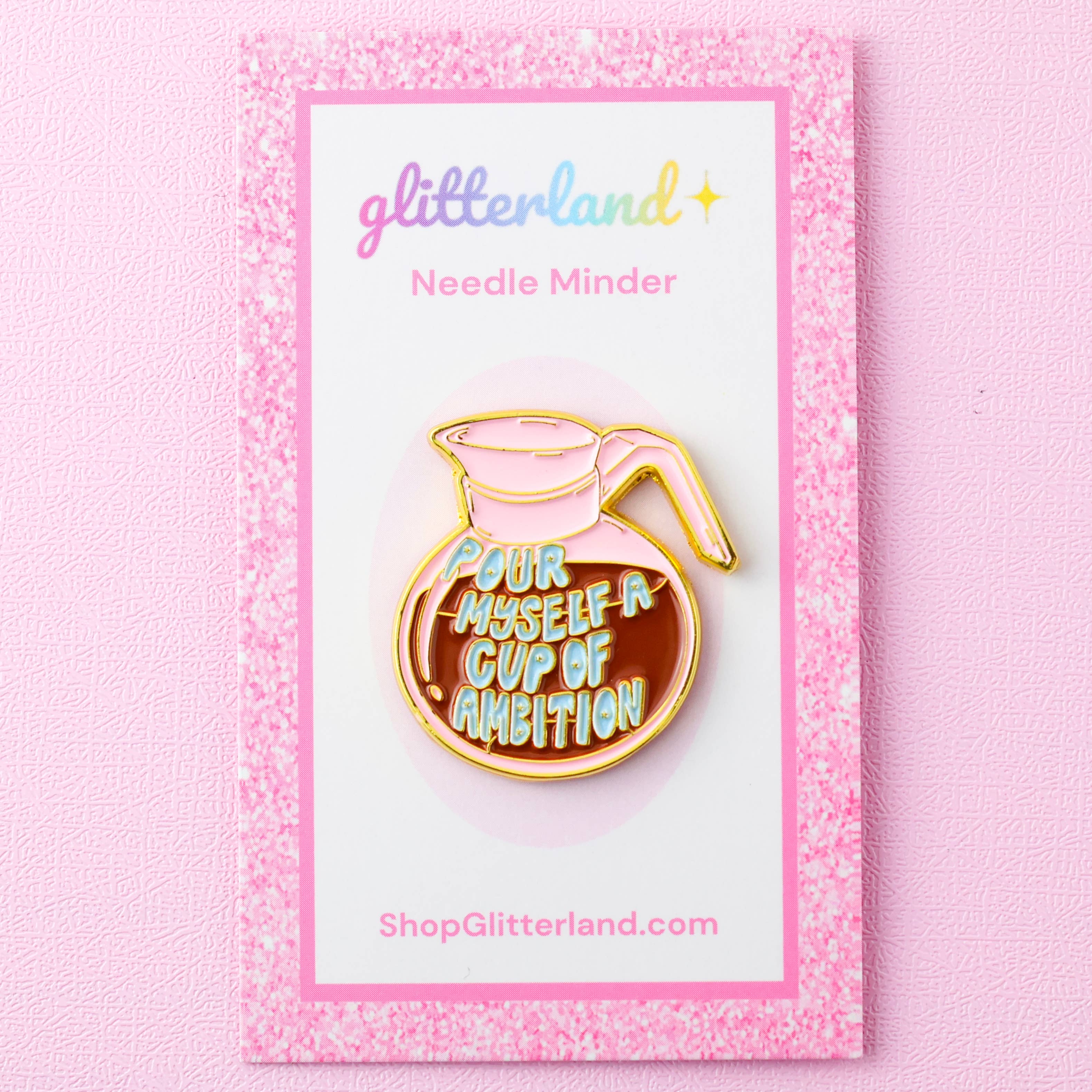 Dolly Parton Pour Myself A Cup of Ambition Needle Minder