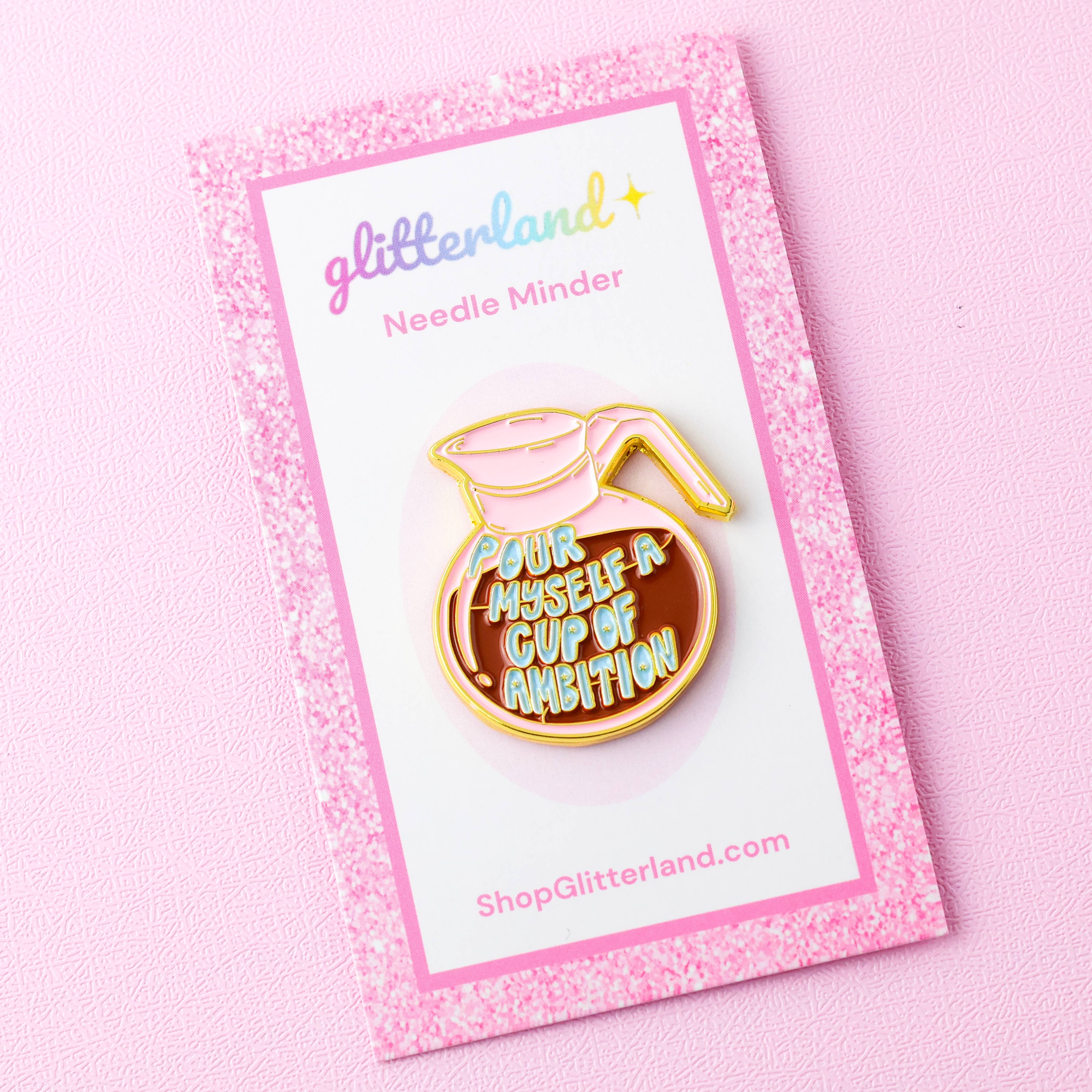 Dolly Parton Pour Myself A Cup of Ambition Needle Minder
