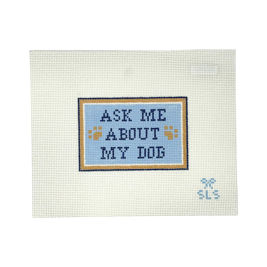 Ask Me About My Dog Canvas
