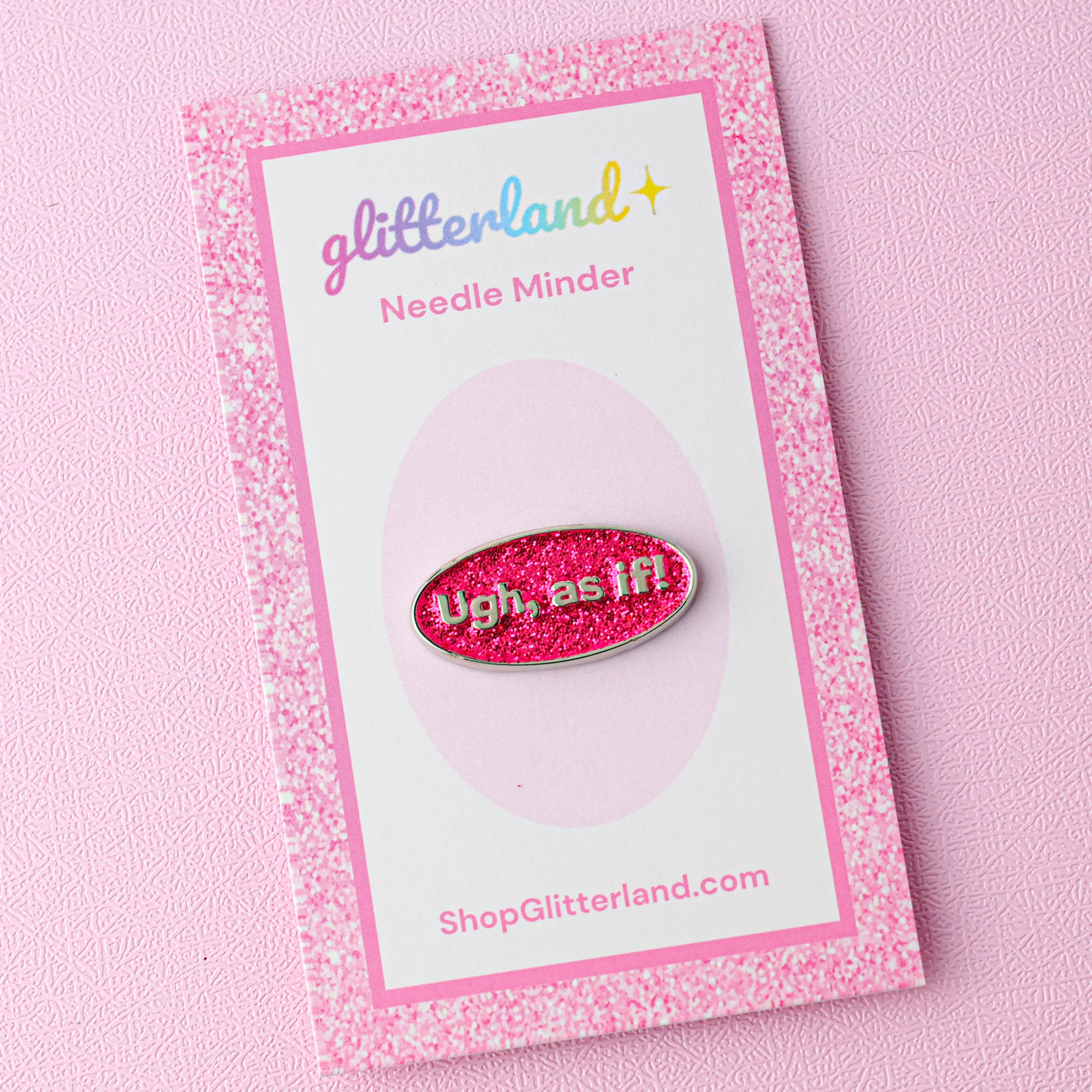 Ugh, as if! Needle Minder