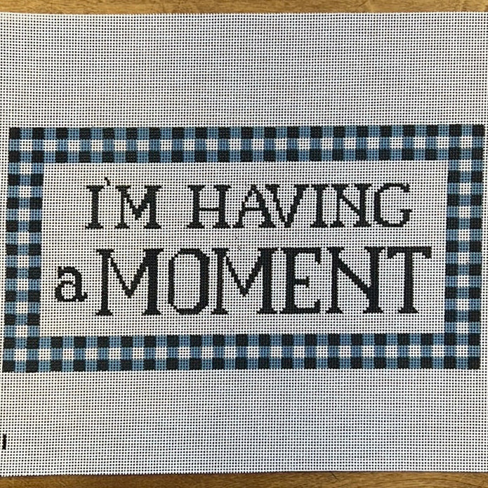 I'M Having A Moment Canvas