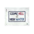 Come Hell or High Water Sign Canvas