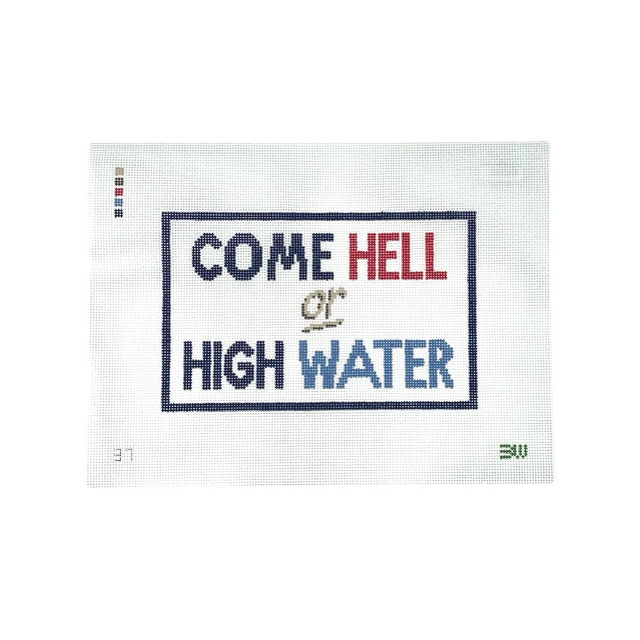 Come Hell or High Water Sign Canvas