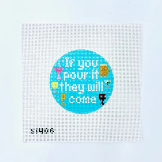 If You Pour It They Will Come Round Canvas