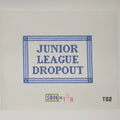 Junior League Dropout