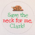 Save the neck for me, Clark! Christmas Vacation Canvas