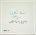 What doesn't kill you... Canvas
