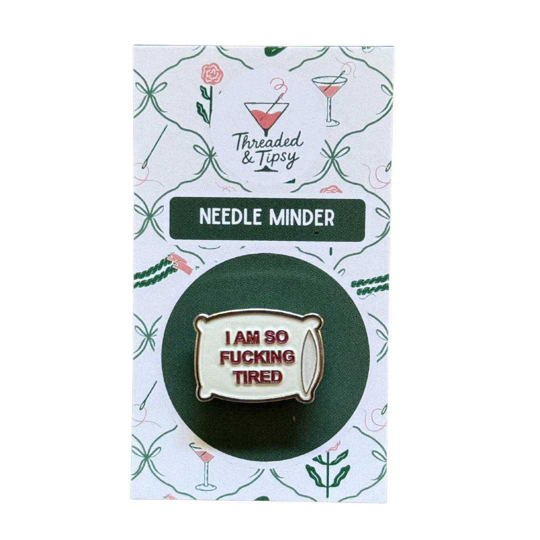 So F-ing Tired Needle Minder