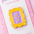 Friends I'll Be There For You TV Show Needle Minder